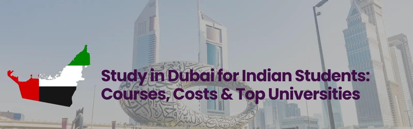 Study in Dubai for Indian Students: Courses, Costs & Top Universities