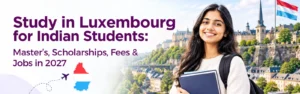 Study in Luxembourg for Indian Students 2027